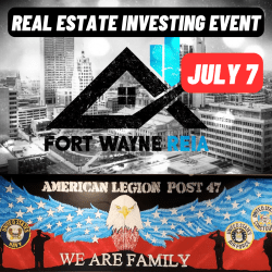 Friday July 7th 2023 Fort Wayne Real Estate Investors Association Meeting at 7pm!